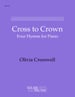 Cross to Crown: Four Hymns for Piano